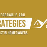 5 Affordable ADU Strategies for Austin Homeowners