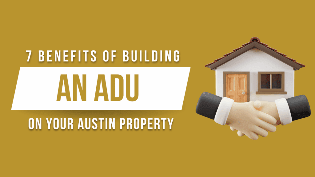 benefits of building an ADU on your Austin property